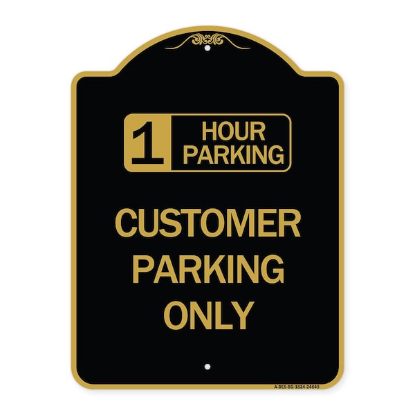1 Hour Parking Customer Parking Only, Black & Gold Aluminum Sign, 18" x 24", BG-1824-24649